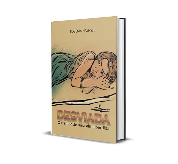 Desviada - o clamor de uma alma perdida