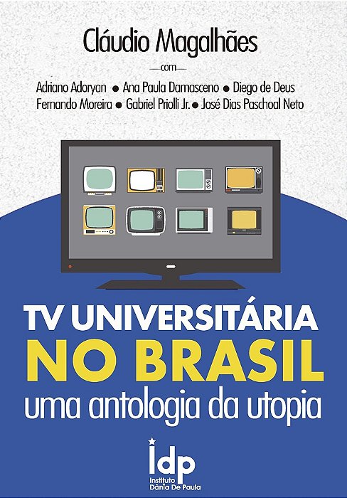TV Universitária no Brasil uma antologia da utopia