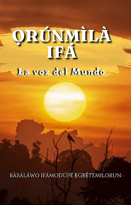 Ọ̀rúnmìlà Ifá: La Voz del Mundo