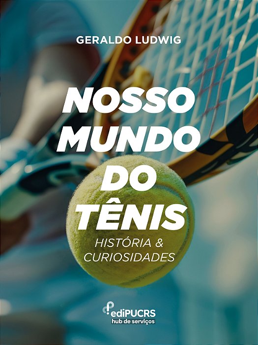 Nosso mundo do tênis: história & curiosidades