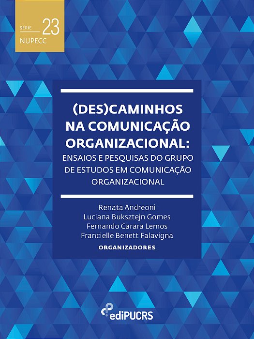 (Des)caminhos na Comunicação Organizacional: ensaios e pesqu