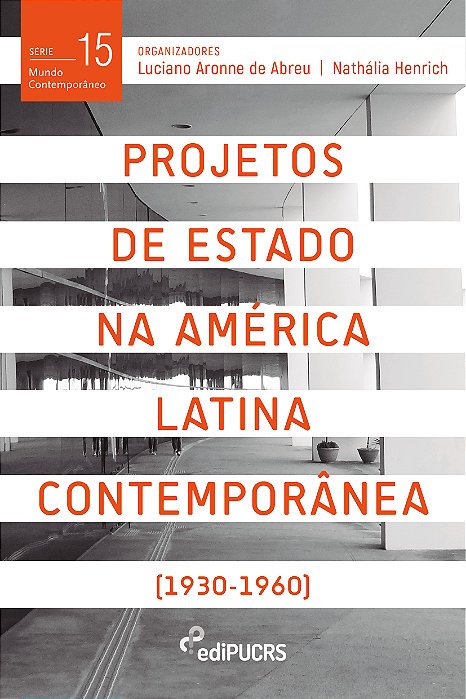 Projetos de Estado na América Latina Contemporânea Vol. 1