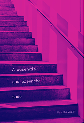 A ausência que preenche tudo