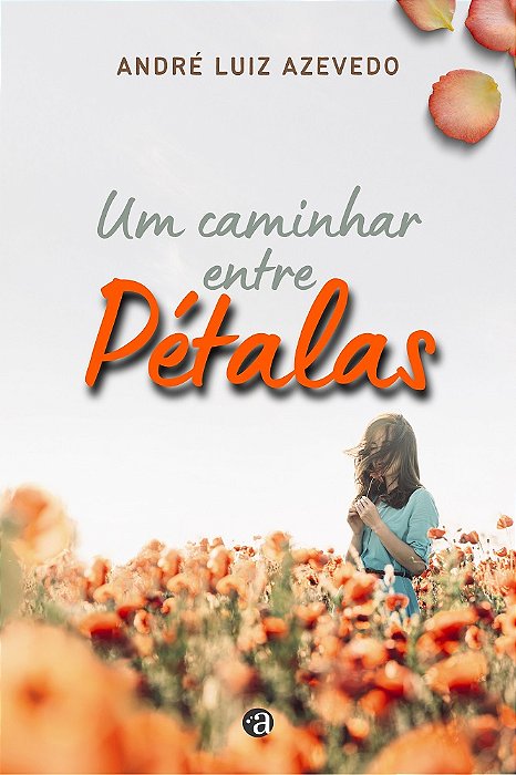 Um caminhar entre Pétalas