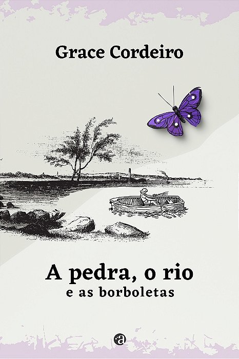 O rio, a pedra e as borboletas