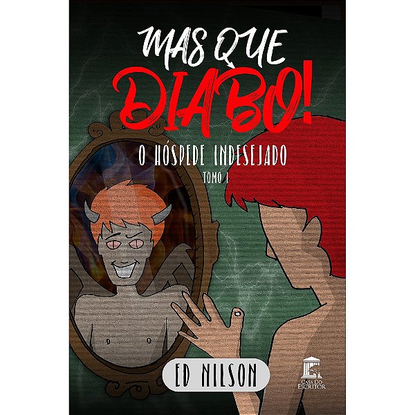 Mas Que Diabo! - O Hóspede Indesejado - TOMO I