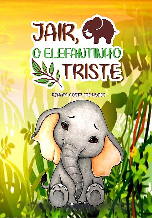 JAIR, O ELEFANTINHO TRISTE