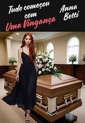 Tudo começou com Uma Vingança