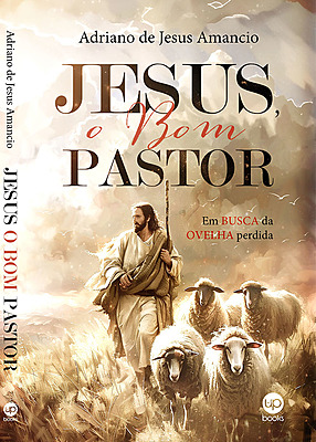 Jesus, o bom pastor em busca da ovelha perdida