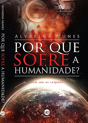Por que sofre a humanidade? Quem são os culpados?