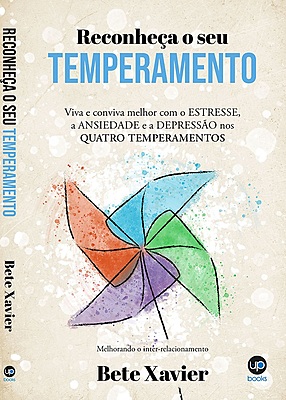Reconheça seu temperamento: viva e conviva melhor como o estresse, a ansiedade e a depressão