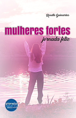 MULHERES FORTES - JORNADA FELIZ
