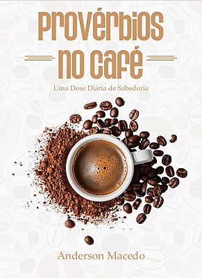 Provérbios no Café - Uma Dose Diária de Sabedoria