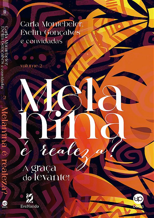 Melanina é realeza? Volume 2 A graça do levante