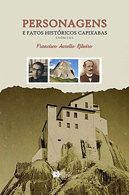 Personagens e fatos históricos capixabas:crônicas