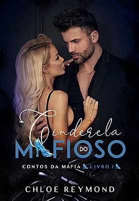 Cinderela do Mafioso - Contos da Máfia - Livro 1