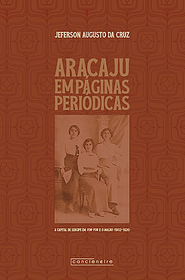 Aracaju em páginas periódicas: a capital de Sergipe em Fon-Fon e O Malho (1902-1926)