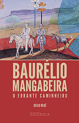 Baurélio Mangabeira: o errante caminheiro