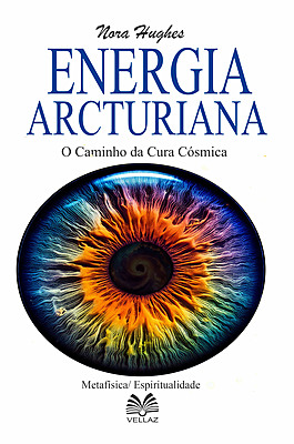 Energia Arcturiana - O Caminho da Cura Cósmica”