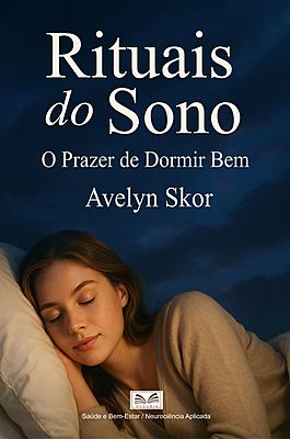 Rituais do Sono - O Prazer de Dormir Bem