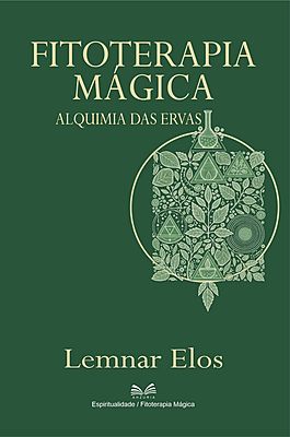 Fitoterapia Mágica - Alquimia Das Ervas