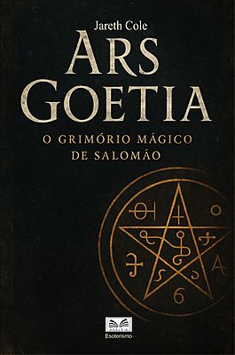 Ars Goetia - O Grimório Mágico de Salomão