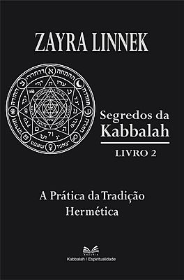 Segredos da Kabbalah Livro 2 - A Prática da Tradição Hermética