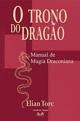 O Trono do Dragão - Manual de Magia Draconiana