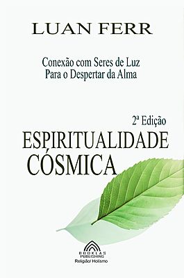 Espiritualidade Cósmica - Conexão com Seres de Luz Para o Despertar da Alma