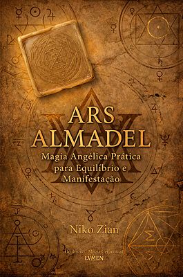 Ars Almadel Magia Angélica Prática Para Equilíbrio e Manifestação