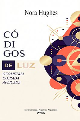 Códigos de Luz Geometria Sagrada Aplicada