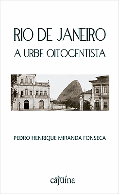 Rio de Janeiro: a urbe oitocentista