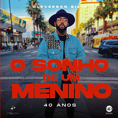 O sonho de um menino: Cleverson Silva, 40 anos
