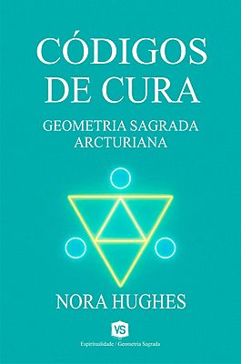 Códigos de Cura Geometria Sagrada Arcturiana