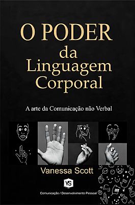 O Poder da Linguagem Corporal A arte da Comunicação não Verbal