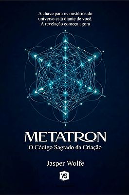 Metatron O Código Sagrado da Criação