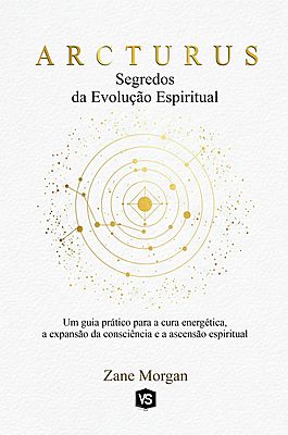 Arcturus Segredos da Evolução Espiritual
