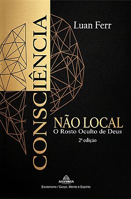 Consciência Não Local: O Rosto Oculto de Deus