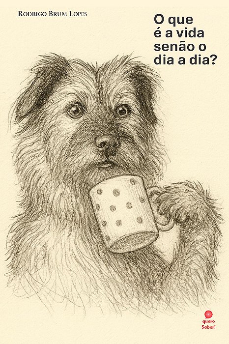 O que é a vida senão o dia a dia?