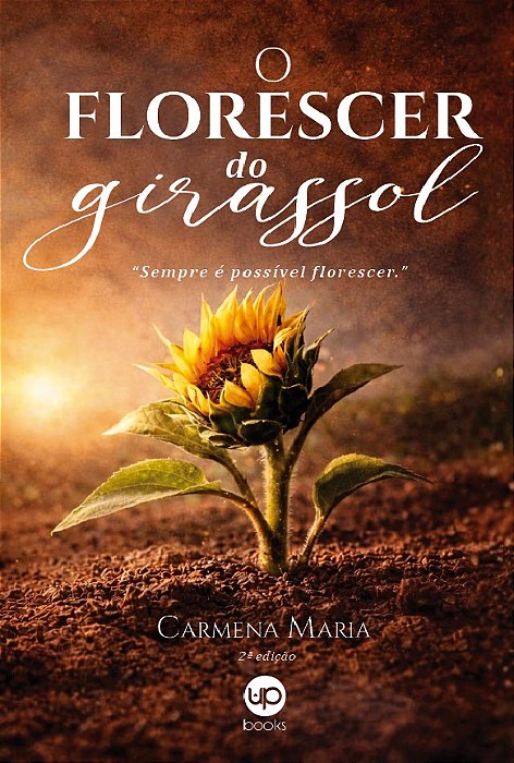 O florescer do girassol - Segunda edição