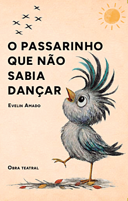 O PASSARINHO QUE NÃO SABIA DANÇAR