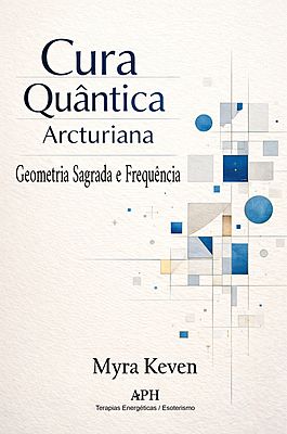 Cura quântica arcturiana: Geometria sagrada e frequência