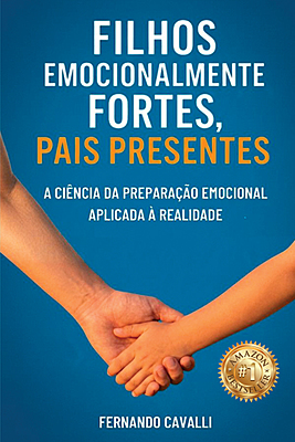 Filhos Emocionalmente Fortes, Pais Presentes