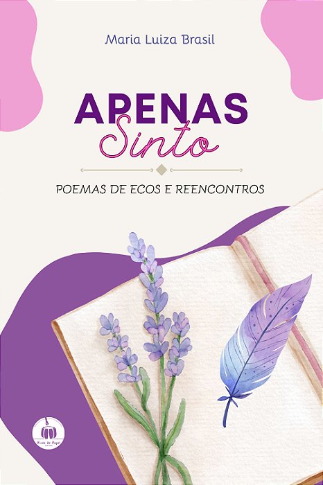Apenas Sinto – Poemas de Ecos e Reencontros
