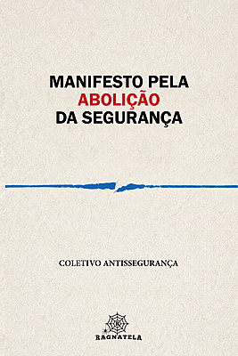 Manifesto pela Abolição da Segurança