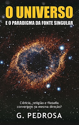 O UNIVERSO E O PARADIGMA DA FONTE SINGULAR