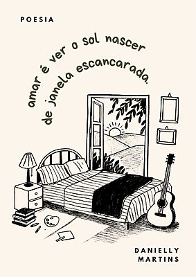 amar é ver o sol nascer de janela escancarada