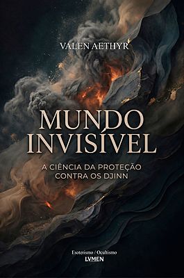 MUNDO INVISÍVEL A Ciência da Proteção contra os Djinn