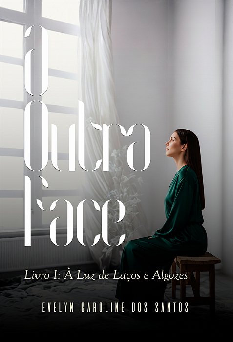 A Outra Face, Livro I: À Luz de Laços e Algozes