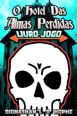 O Hotel das Almas Perdidas - O Livro-Jogo